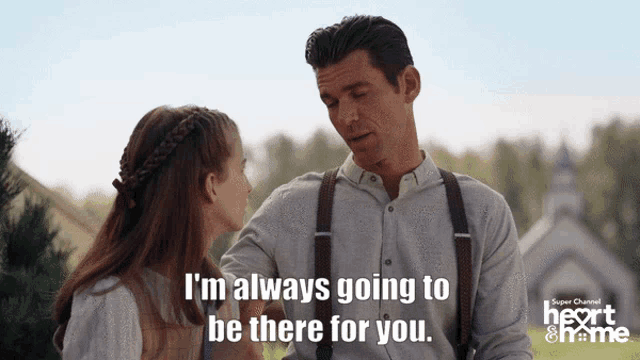 a man talking to a woman with the words i 'm always going to be there for you written below him