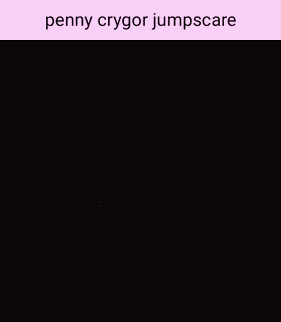 penny crygor jumpscare is the name of the cartoon character shown