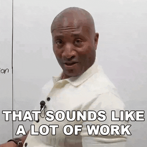 That Sounds Like A Lot Of Work James GIF - That Sounds Like A Lot Of Work James Engvid GIFs