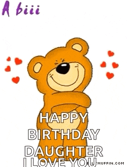 a teddy bear is holding out its arms in a birthday card for a daughter