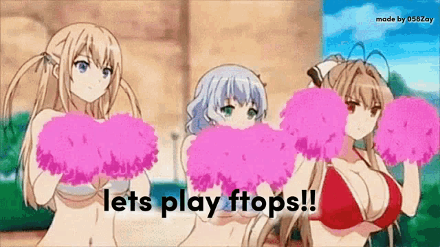three anime girls in bikinis are cheering with pink pom poms and the text lets play ftops
