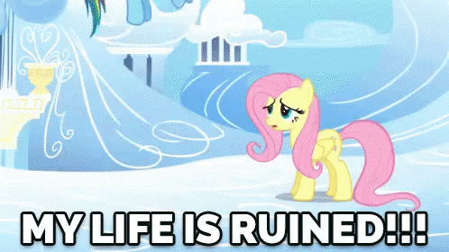 It'S All Over - "My Life Is Ruined." GIF - My Little Pony Dramatic Life GIFs