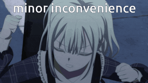 a picture of a girl and the words minor inconvenience