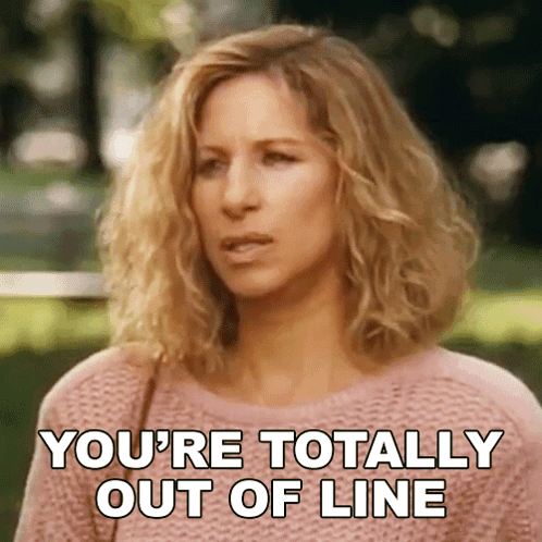 You'Re Totally Out Of Line Susan Lowenstein GIF - You'Re Totally Out Of Line Susan Lowenstein The Prince Of Tides GIFs