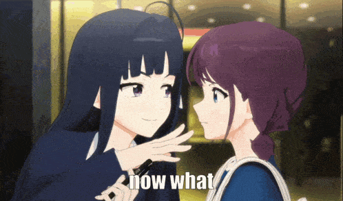 two anime girls are touching each other and the words now what are visible