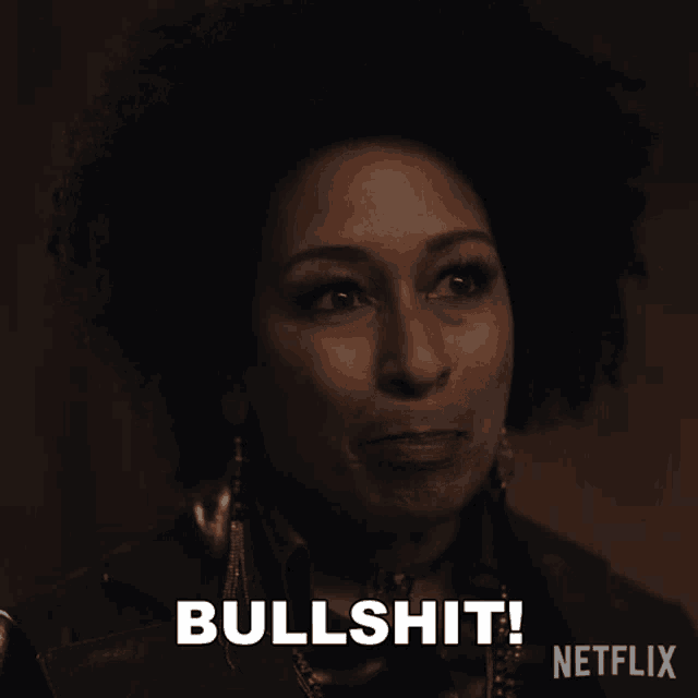 a woman says " bullshit " in a netflix ad