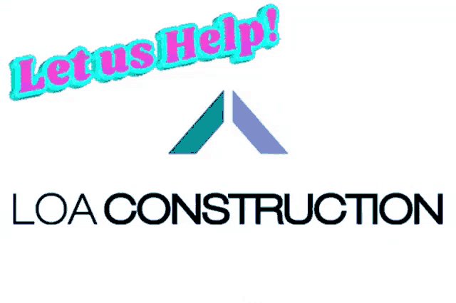 a logo for loa construction with the words let us help below it
