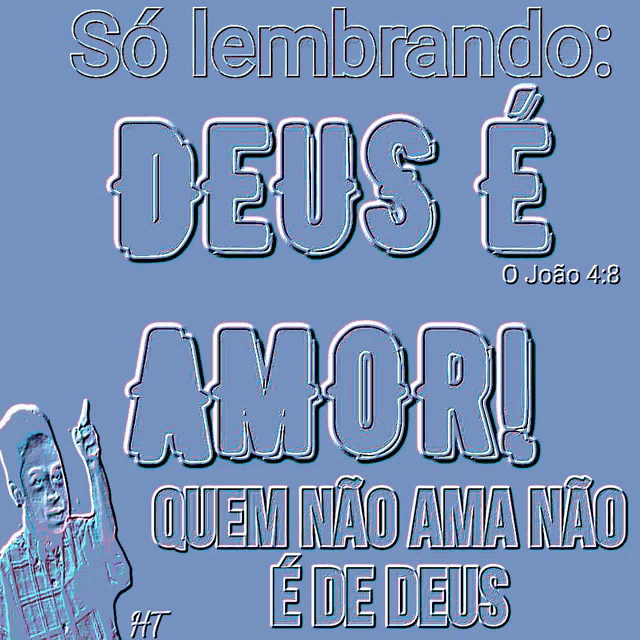 a poster that says so lembrando deus e amor quem não ama nao e de deus