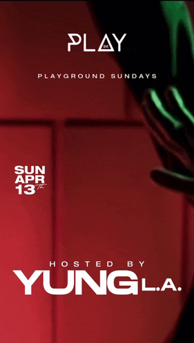an advertisement for play playground sundays hosted by yung la