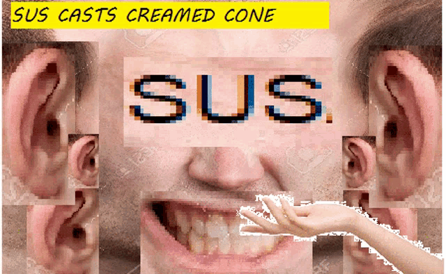 a pixelated image of a man 's face with the words sus casts creamed cone