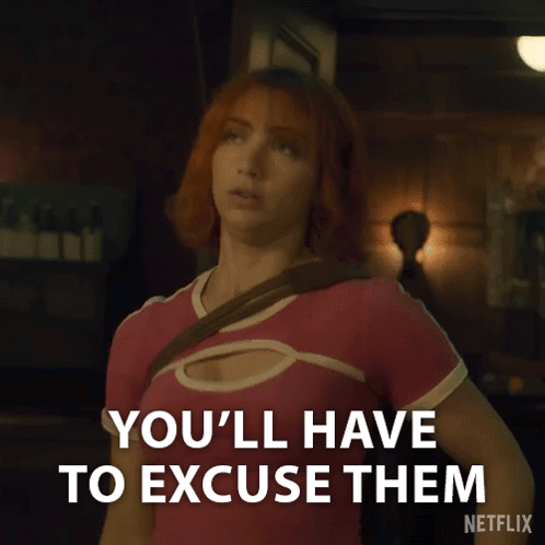 You'Ll Have To Excuse Them Nami GIF - You'Ll Have To Excuse Them Nami Emily Rudd GIFs