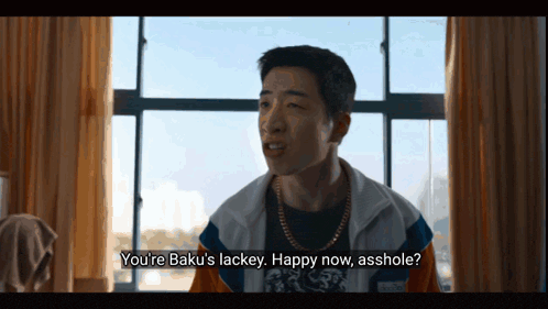 a man says " you 're baku 's lackey happy now asshole " in a video
