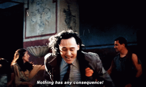 Nothing Consequence GIF - Nothing Consequence Loki GIFs
