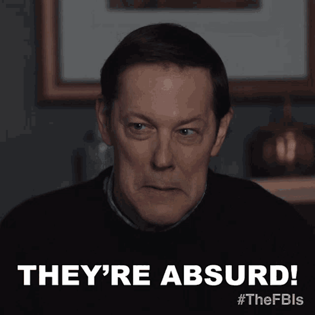 Theyre Absurd Dan Parker GIF - Theyre Absurd Dan Parker Fbi Most Wanted GIFs