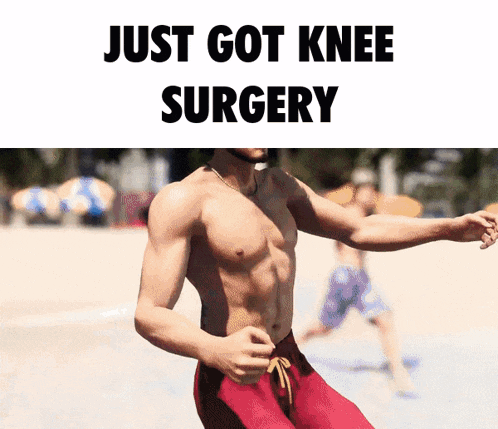 a shirtless man is running on a beach with the words just got knee surgery below him
