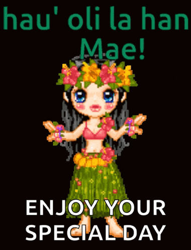 a hula girl with flowers in her hair and the words enjoy your special day