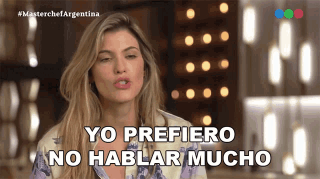 a woman says yo prefero no hablar mucho