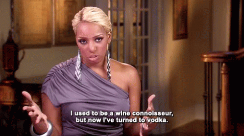 I Used To Be A Wine Connoisseur, But Now I'Ve Turned To Vodka. GIF - Vodka Alcohol Alcoholic GIFs