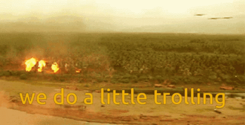 Napalm We Do A Little Trolling GIF - Napalm We Do A Little Trolling Apocalypse Now GIFs