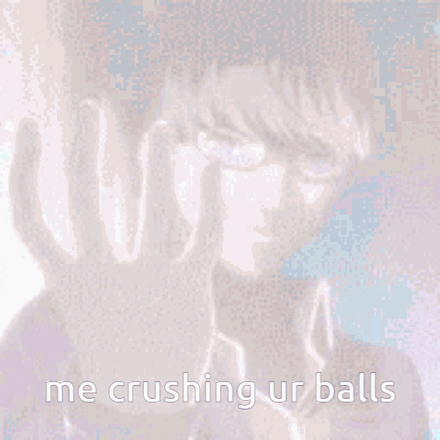 a pixelated image of a person with the words me crushing ur balls
