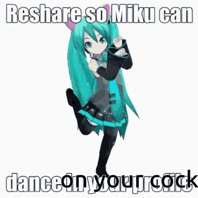a picture of a girl with cat ears and the words reshare so miku can dance on your rock .