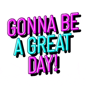 a neon sign that says `` gonna be a great day ! '' on a white background .