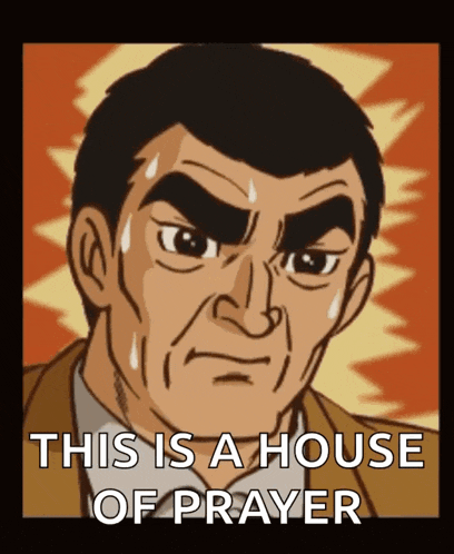 a cartoon of a man with the words this is a house of prayer