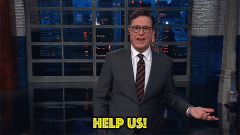 Desperate GIF - Stephen Colbert Help Us Help GIFs