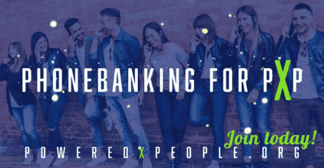 a group of people standing in front of a brick wall with the words phonebanking for pxp written above them