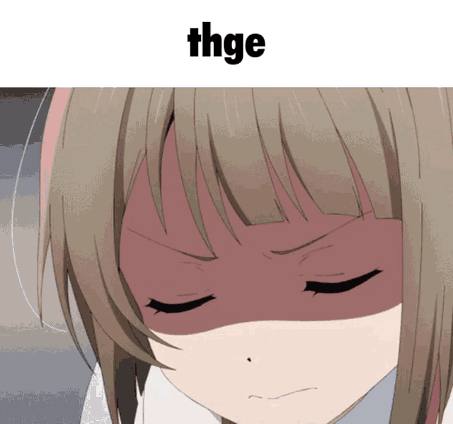 a girl with her eyes closed has the word thge above her head