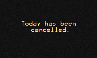 Today Cancelled GIF - Today Cancelled Gobacktobed GIFs