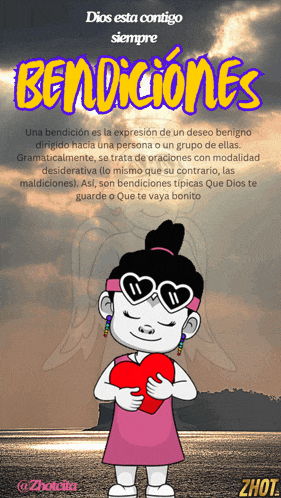 a cartoon of a girl holding a heart with the words dios esta contigo siempre bendiciones above her