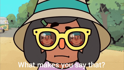 a cartoon character is wearing glasses and a hat and says what makes you say that