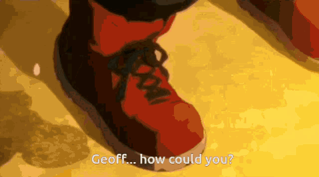 a person wearing red shoes with the words geoff how could you written below them