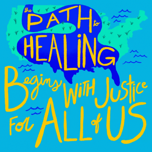 The Path To Healing Begins With Justice Justice For All Of Us GIF - The Path To Healing Begins With Justice Justice For All Of Us Justice GIFs