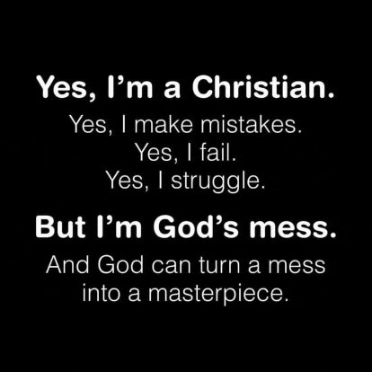 yes , i 'm a christian yes , i make mistakes yes , i fail .