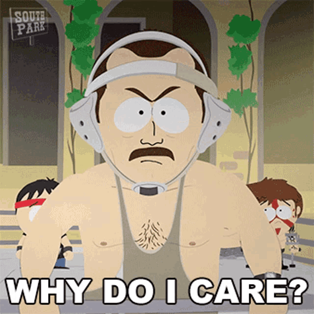 Why Do I Care Mr Conners GIF - Why Do I Care Mr Conners South Park GIFs