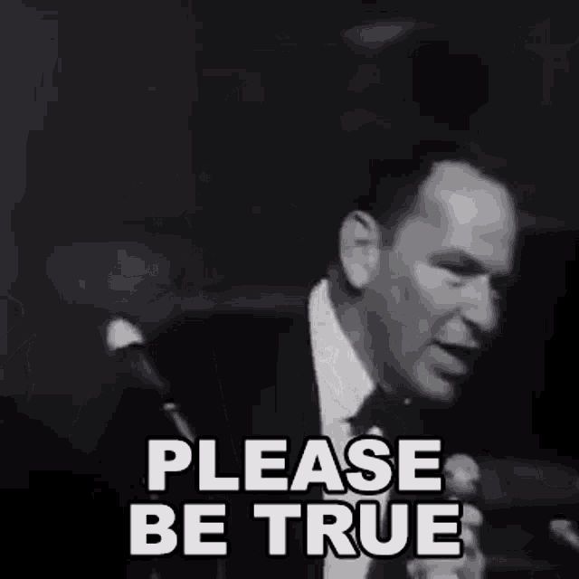 Please Be True Frank Sinatra GIF - Please Be True Frank Sinatra Fly Me To The Moon Song GIFs