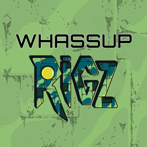 a green background with the words whassup rigz