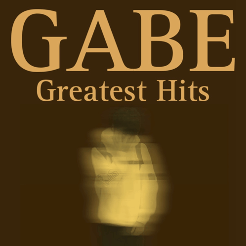 a poster for gabe 's greatest hits has a blurry image of a person