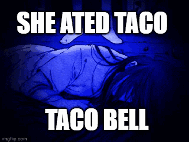 a cartoon of a girl laying on the floor with the caption she ate taco taco bell