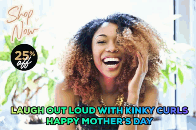 a woman with curly hair is laughing with the words laugh out loud with kinky curls happy mothers day