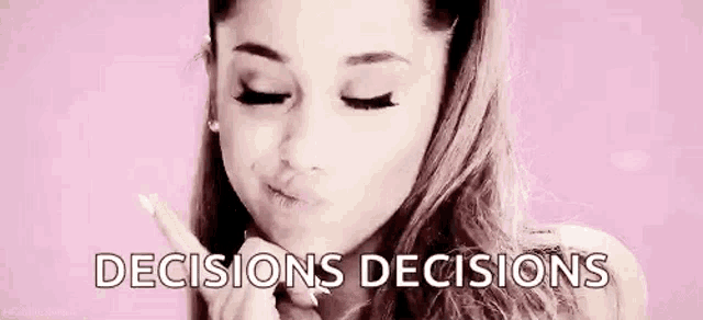 ariana grande is making a face and pointing at the camera with the words `` decisions decisions '' .