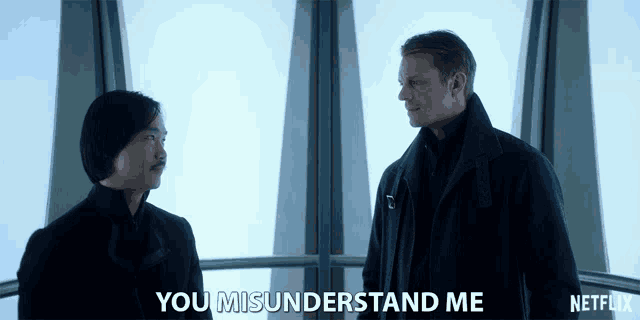 two men are standing next to each other with the words " you misunderstand me " on the bottom