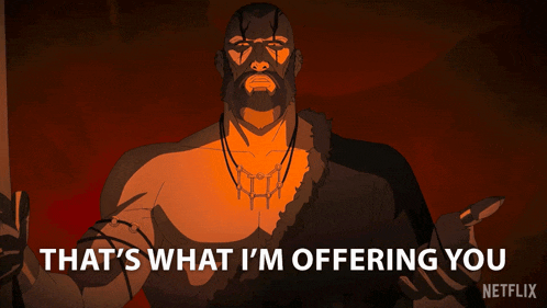 a cartoon character says that 's what i 'm offering you on netflix