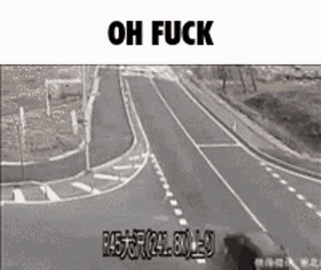 a black and white photo of a highway with the words oh fuck on top