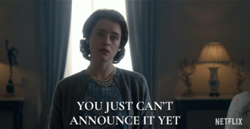 You Just Cant Announce It Yet Claire Foy GIF - You Just Cant Announce It Yet Claire Foy Queen Elizabeth Ii GIFs