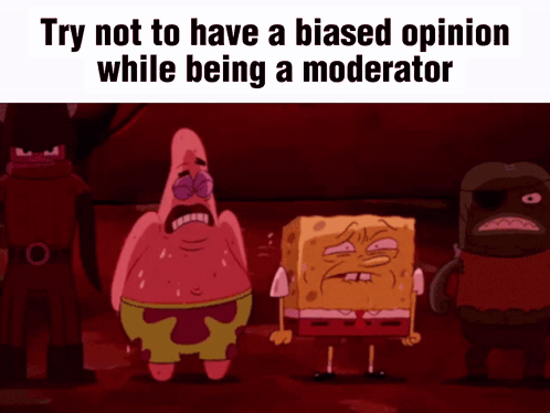 Moderator Biased GIF - Moderator Biased Biased Moderator GIFs