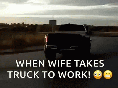 Truck When Your Wife Takes Your Truck GIF - Truck When Your Wife Takes Your Truck Driving GIFs