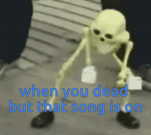 Skeleton When You Dead But That Song Is On GIF - Skeleton When You Dead But That Song Is On Dancing GIFs